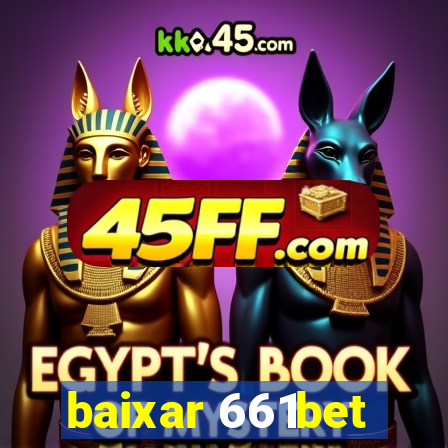baixar 661bet